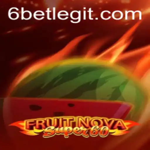 Discover the Exciting World of FruitNovaSuper60 and its Unique 6Bet Feature