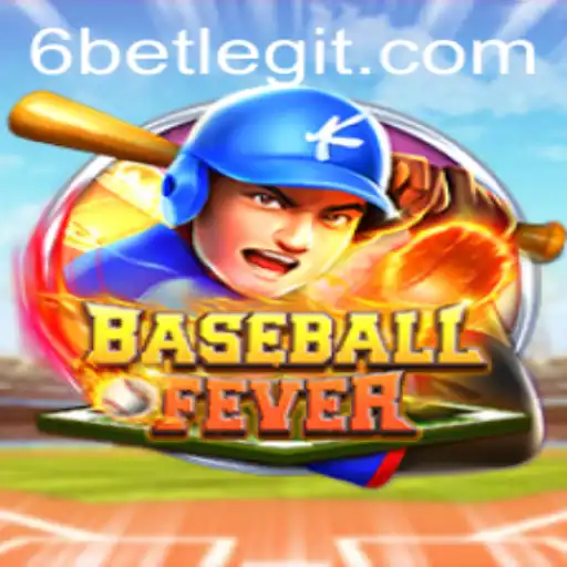 The Exciting World of BaseballFever and the Strategy of 6Bet