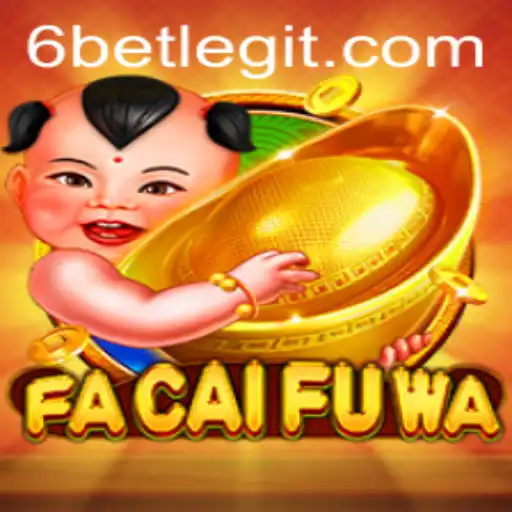 Exploring FaCaiFuWa: The Intriguing World of 6Bet