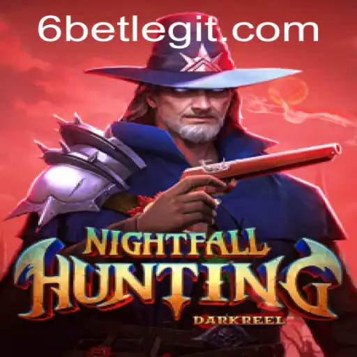 NightfallHunting: An Immersive Adventure into the World of 6Bet Gaming